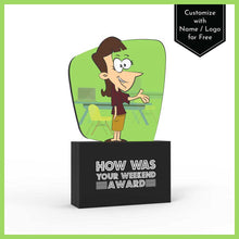 Load image into Gallery viewer, How Was Your Weekend Award