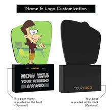 Load image into Gallery viewer, How Was Your Weekend Award