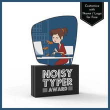 Load image into Gallery viewer, Noisy Typer Award