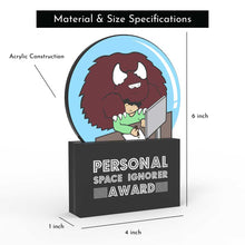 Load image into Gallery viewer, Personal Space Ignorer Award