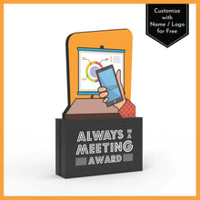 Load image into Gallery viewer, Always in a Meeting Award