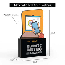 Load image into Gallery viewer, Always in a Meeting Award