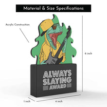 Load image into Gallery viewer, Always Slaying Award