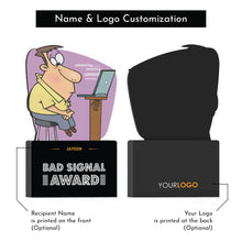 Load image into Gallery viewer, Bad Signal Award