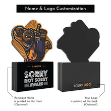 Load image into Gallery viewer, Sorry Not Sorry Award