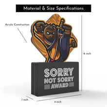 Load image into Gallery viewer, Sorry Not Sorry Award