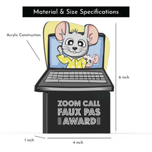Load image into Gallery viewer, Zoom Call Faux Pas Award