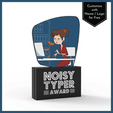 Load image into Gallery viewer, Noisy Typer Award
