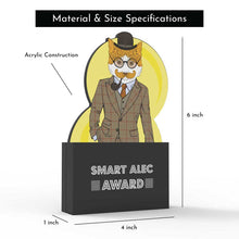 Load image into Gallery viewer, Smart Alec Award
