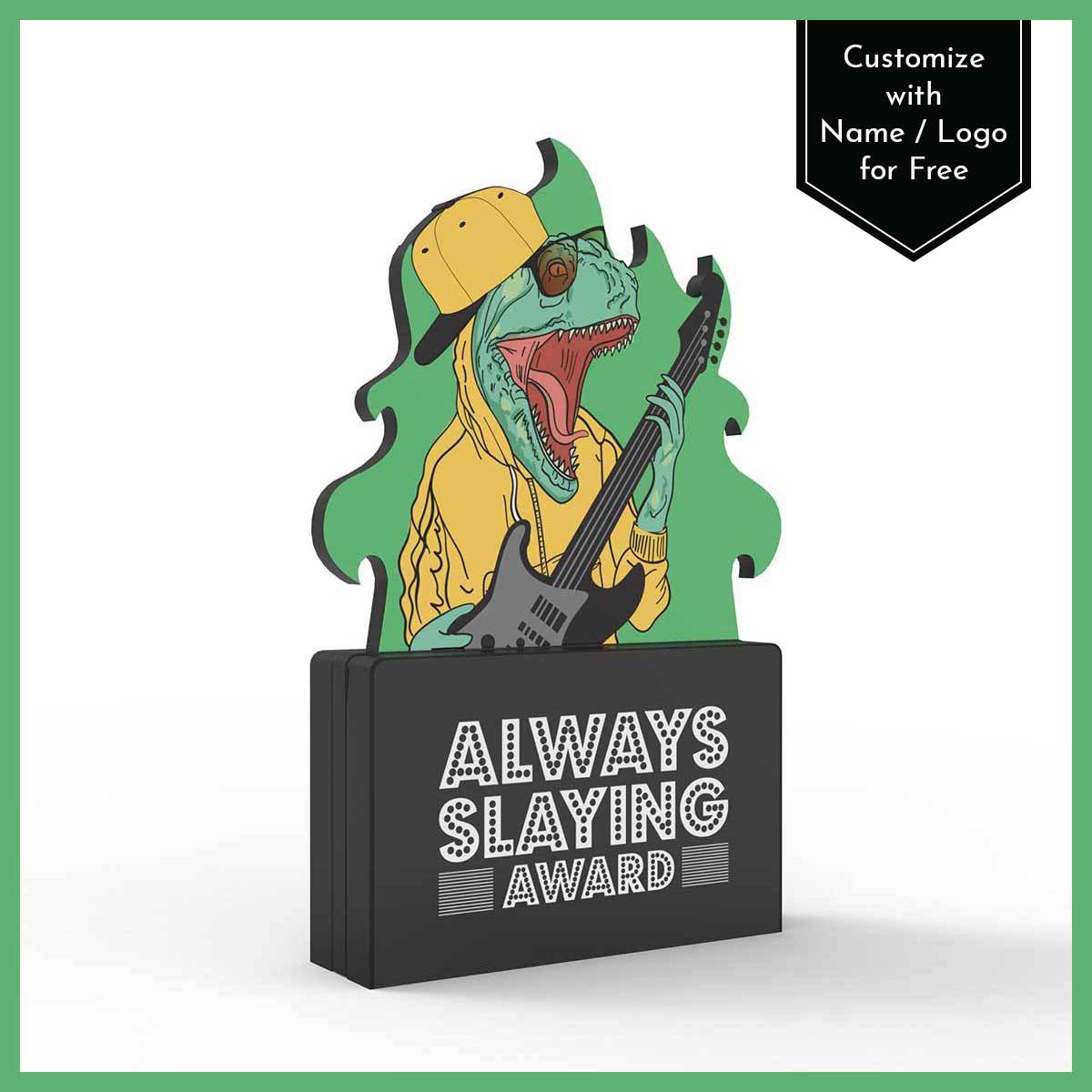 Always Slaying Award – Engrave - Awards and More